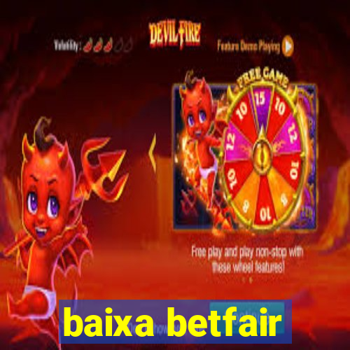 baixa betfair